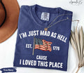 Comfort Colors Mad Hell Est 1776 Cause Loved Place - Adult & Kids T-Shirts, Sweatshirts & Hoodies apparel design preview 1