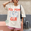 Pug Mom Club Pet Parent Dog Comfort Colors Lover - Adult & Kids T-Shirts, Sweatshirts & Hoodies apparel design preview 1