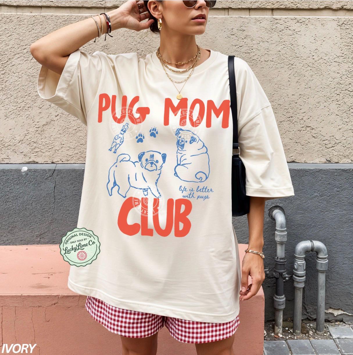 Pug Mom Club Pet Parent Dog Comfort Colors Lover - Adult & Kids T-Shirts, Sweatshirts & Hoodies apparel design preview 1