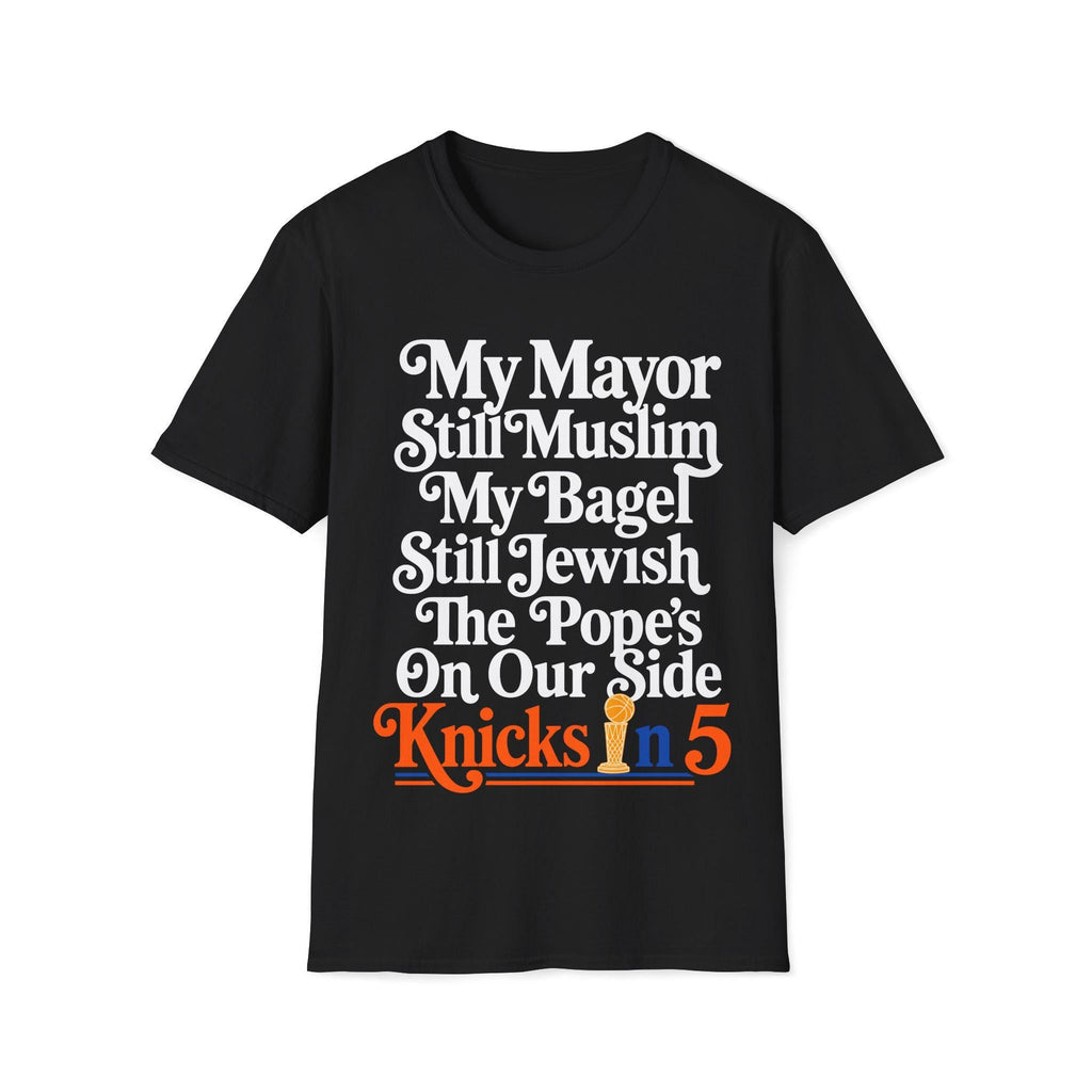 Mayor Still Muslim Bagel Jewish Pope'S Side Knicks - Adult & Kids T-Shirts, Sweatshirts & Hoodies apparel design preview 1