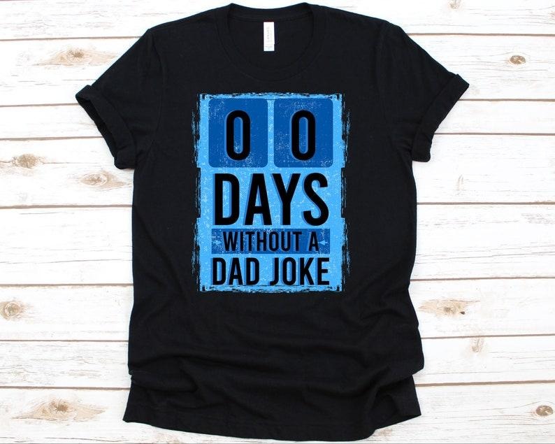 00 Days Without Dad Joke Funny Jokes - Adult & Kids T-Shirts, Sweatshirts & Hoodies apparel design preview 1