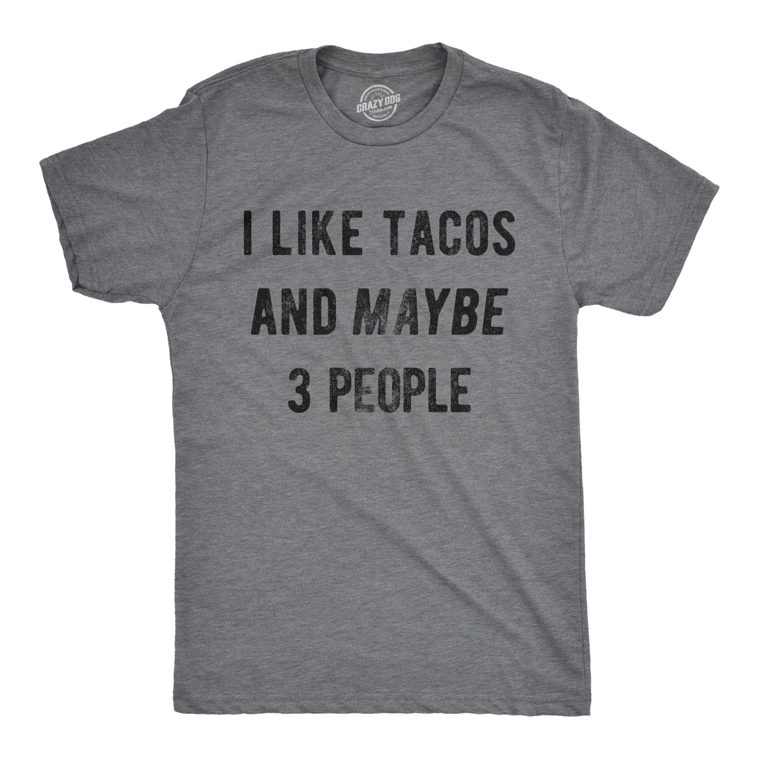 I Like Tacos Maybe 3 People - Adult & Kids T-Shirts, Sweatshirts & Hoodies apparel design preview 1