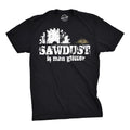 Sawdust Is Man Glitter - Adult & Kids T-Shirts, Sweatshirts & Hoodies apparel design preview 1