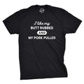 I Like My Butt Rubbed Pork Pulled - Adult & Kids T-Shirts, Sweatshirts & Hoodies apparel design preview 1