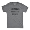 I Like Tequila Maybe 3 People - Adult & Kids T-Shirts, Sweatshirts & Hoodies apparel design preview 1