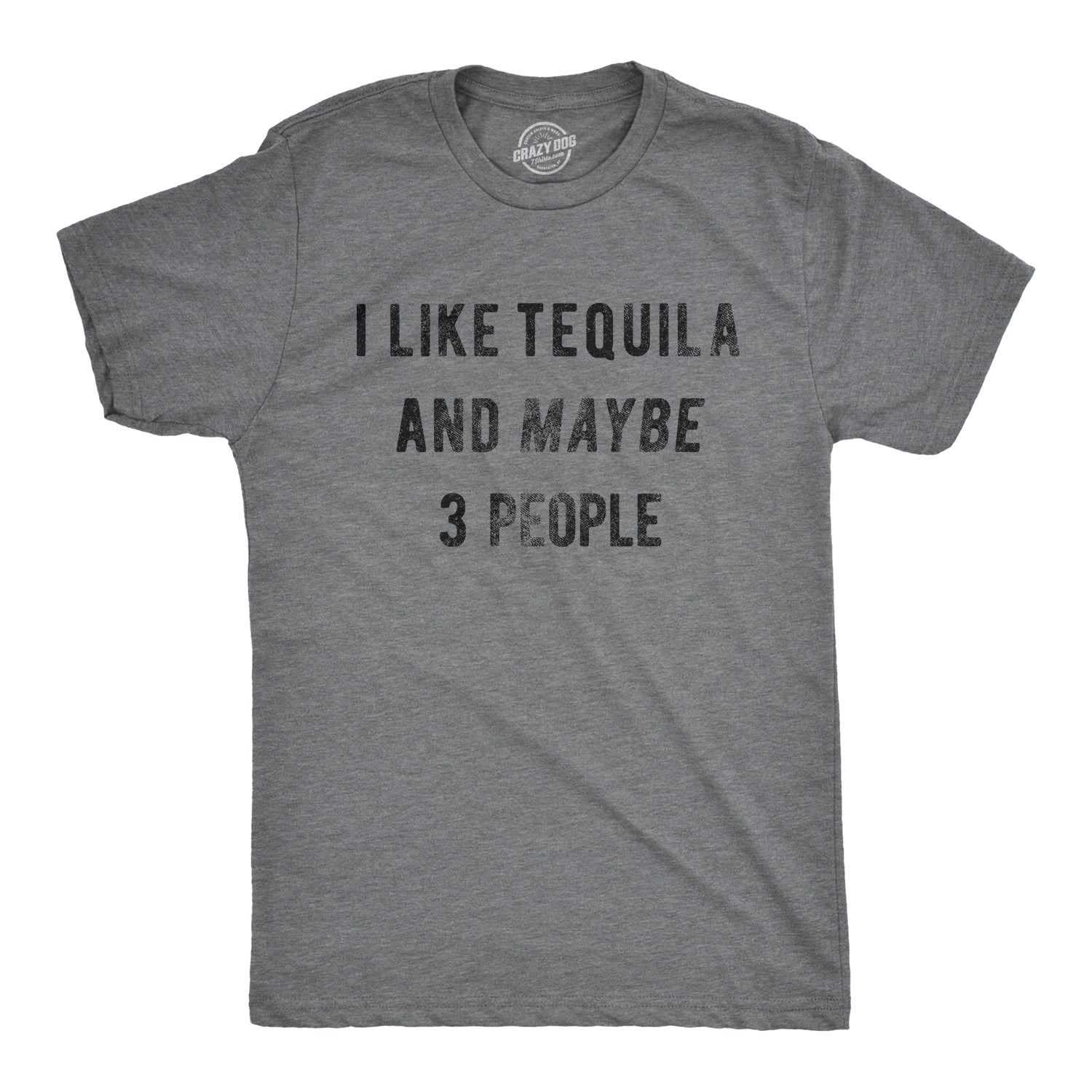 I Like Tequila Maybe 3 People - Adult & Kids T-Shirts, Sweatshirts & Hoodies apparel design preview 1