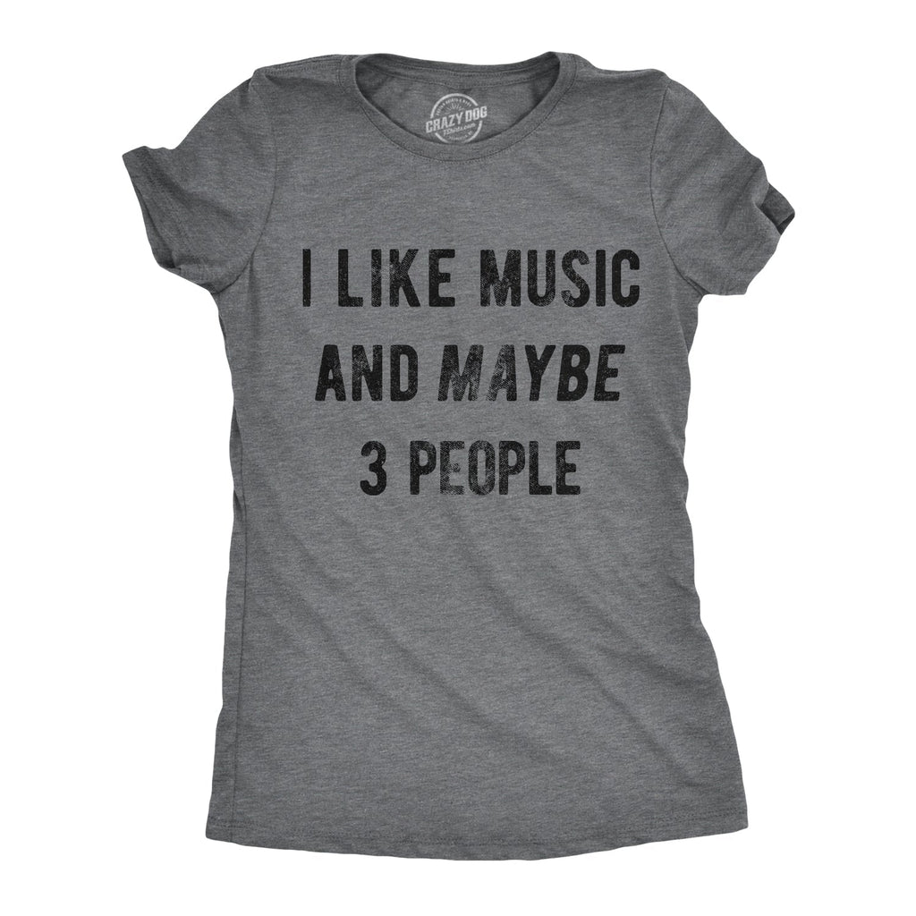 I Like Music Maybe 3 People - Adult & Kids T-Shirts, Sweatshirts & Hoodies apparel design preview 1