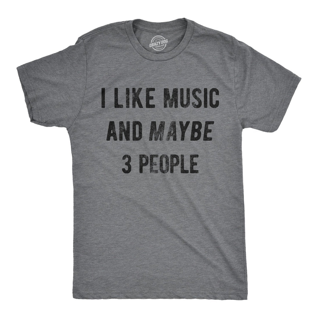 I Like Music Maybe 3 People - Adult & Kids T-Shirts, Sweatshirts & Hoodies apparel design preview 1