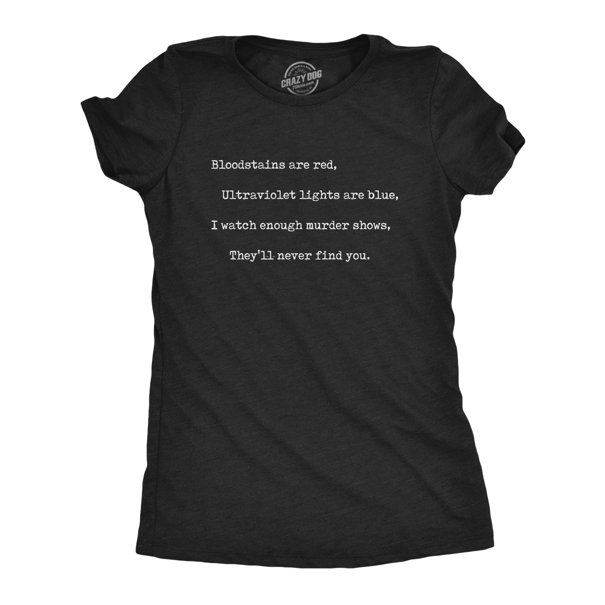 I Watch Murder Shows - Adult & Kids T-Shirts, Sweatshirts & Hoodies apparel design preview 1