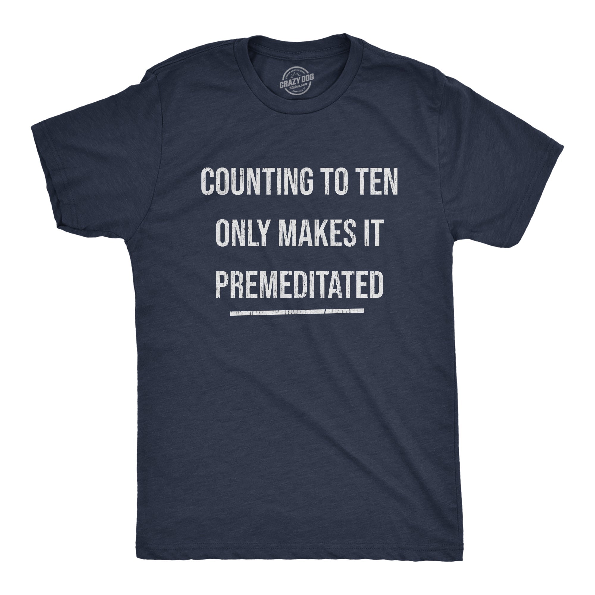 Counting Ten Only Makes Premeditated - Adult & Kids T-Shirts, Sweatshirts & Hoodies apparel design preview 1
