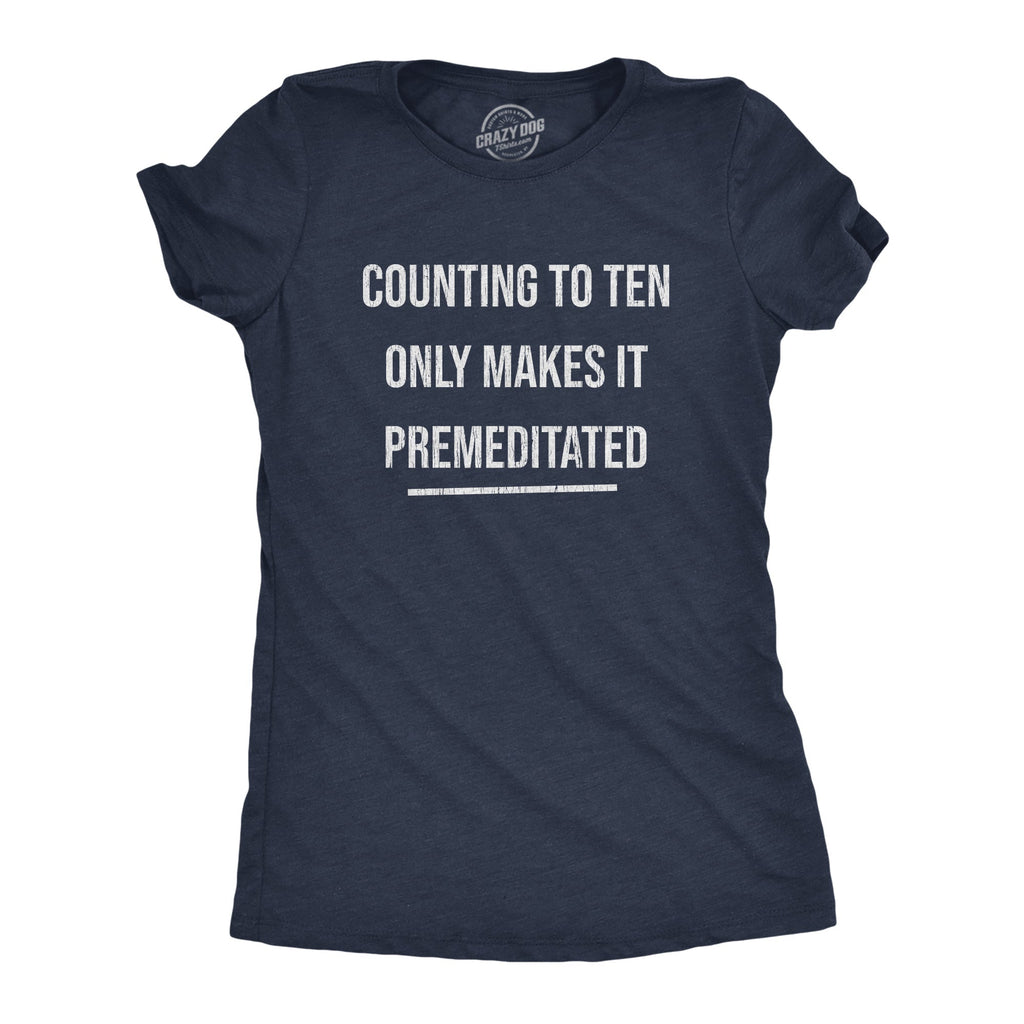 Counting Ten Only Makes Premeditated - Adult & Kids T-Shirts, Sweatshirts & Hoodies apparel design preview 1