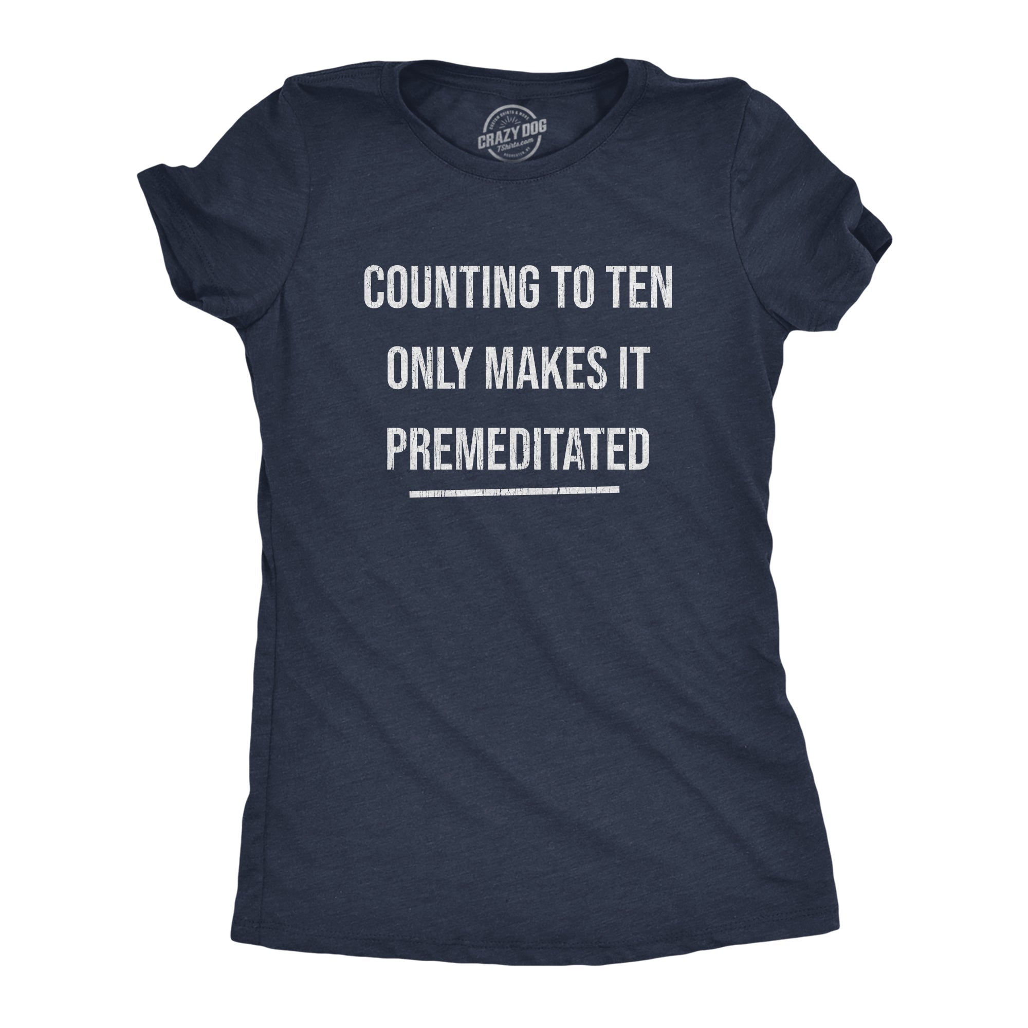Counting Ten Only Makes Premeditated - Adult & Kids T-Shirts, Sweatshirts & Hoodies apparel design preview 1