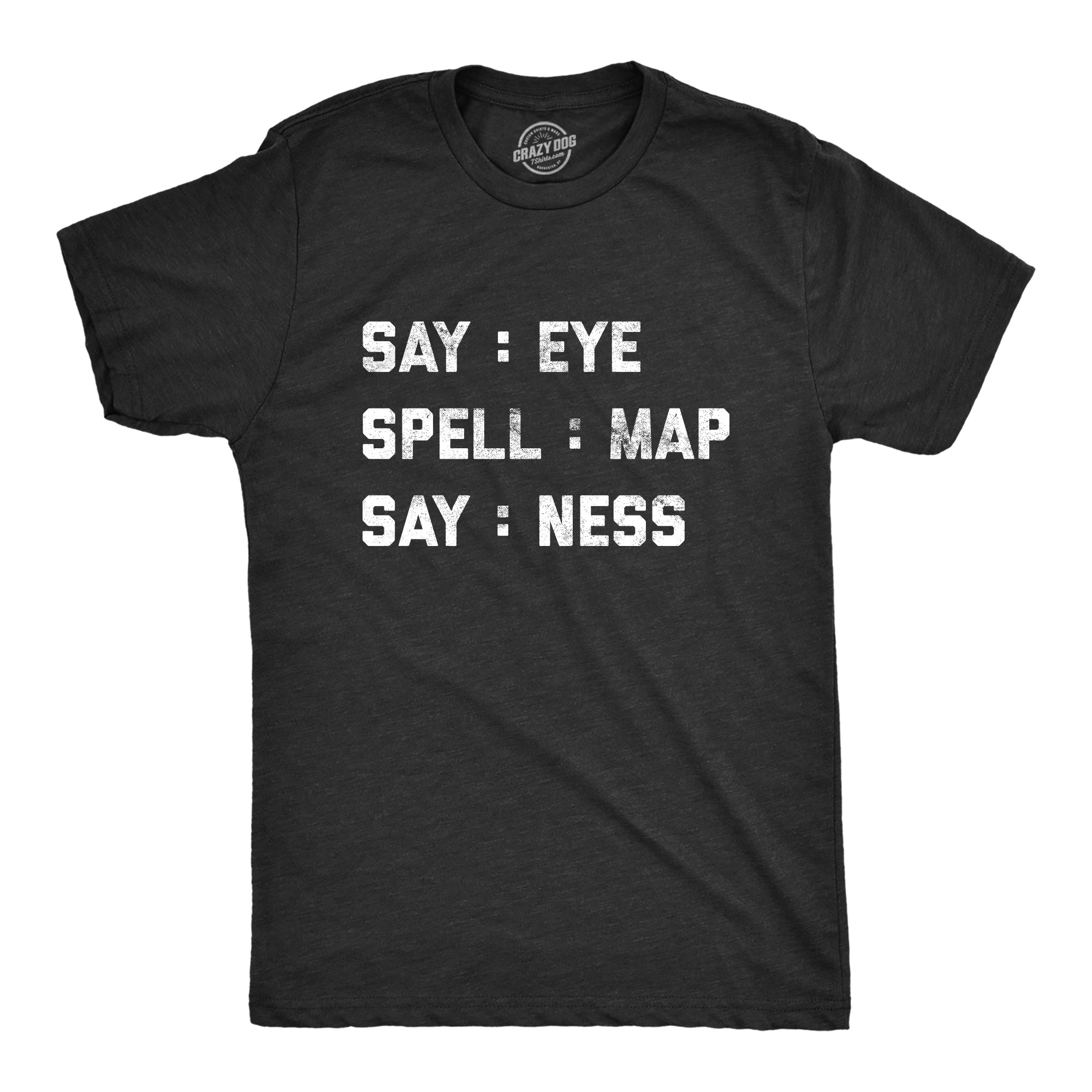Say: Eye Spell: Map Ness - Adult & Kids T-Shirts, Sweatshirts & Hoodies apparel design preview 1
