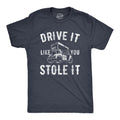 Drive Like You Stole - Adult & Kids T-Shirts, Sweatshirts & Hoodies apparel design preview 1