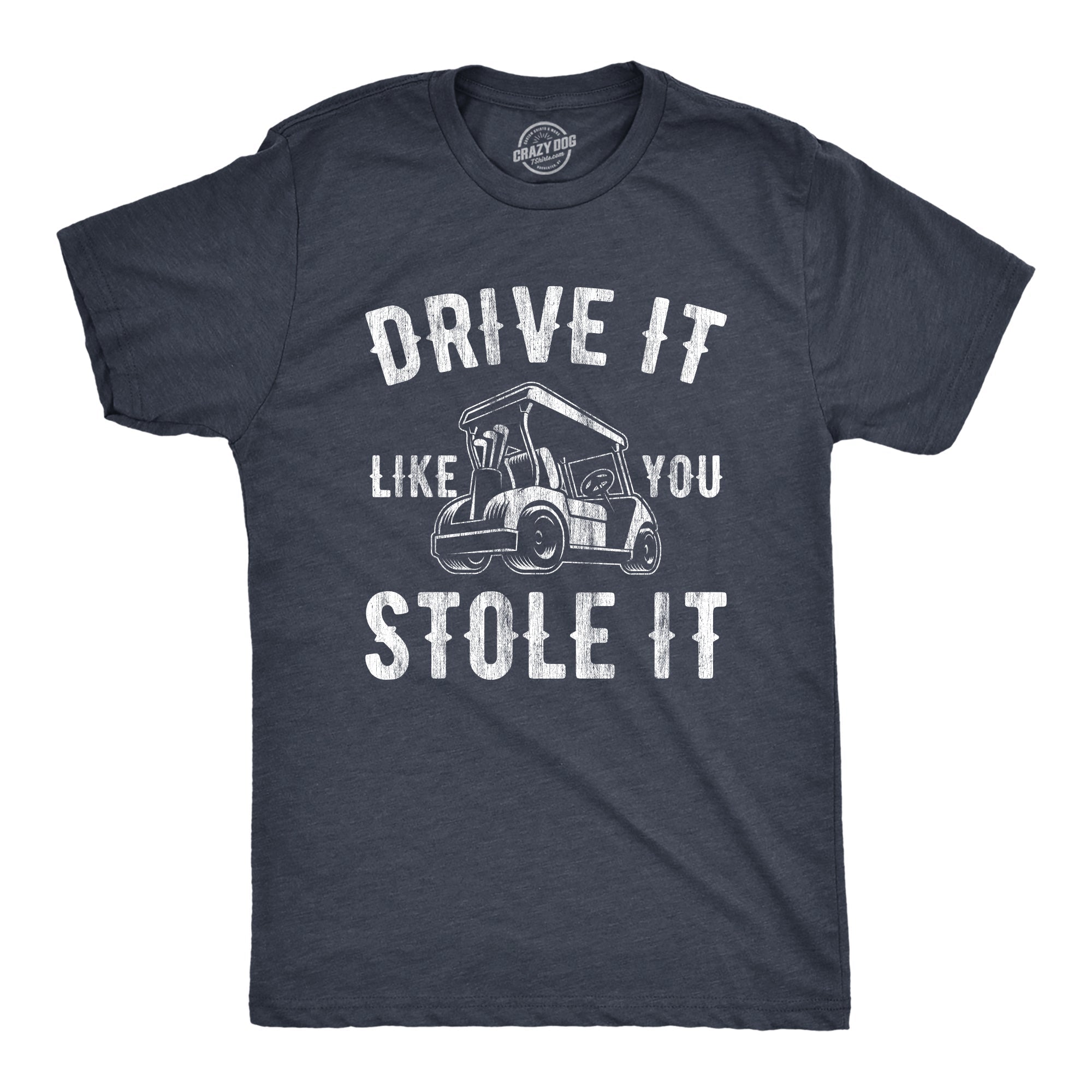 Drive Like You Stole - Adult & Kids T-Shirts, Sweatshirts & Hoodies apparel design preview 1