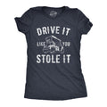Drive Like You Stole - Adult & Kids T-Shirts, Sweatshirts & Hoodies apparel design preview 1