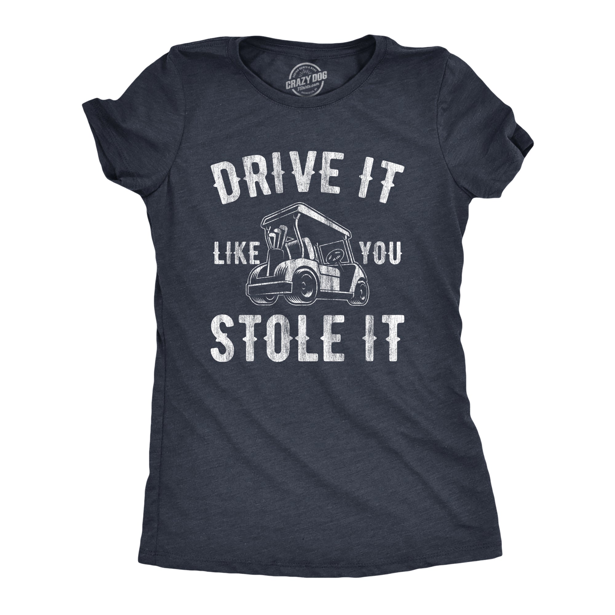 Drive Like You Stole - Adult & Kids T-Shirts, Sweatshirts & Hoodies apparel design preview 1