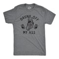 Drunk Off My Ass - Adult & Kids T-Shirts, Sweatshirts & Hoodies apparel design preview 1