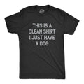 This Is Clean I Just Have Dog - Adult & Kids T-Shirts, Sweatshirts & Hoodies apparel design preview 1