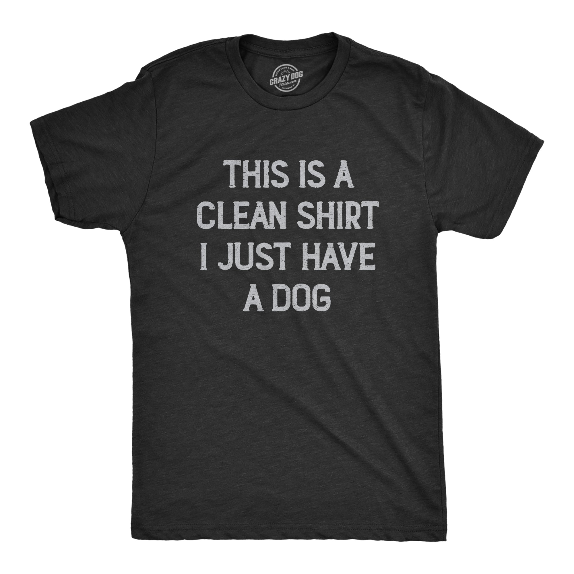 This Is Clean I Just Have Dog - Adult & Kids T-Shirts, Sweatshirts & Hoodies apparel design preview 1