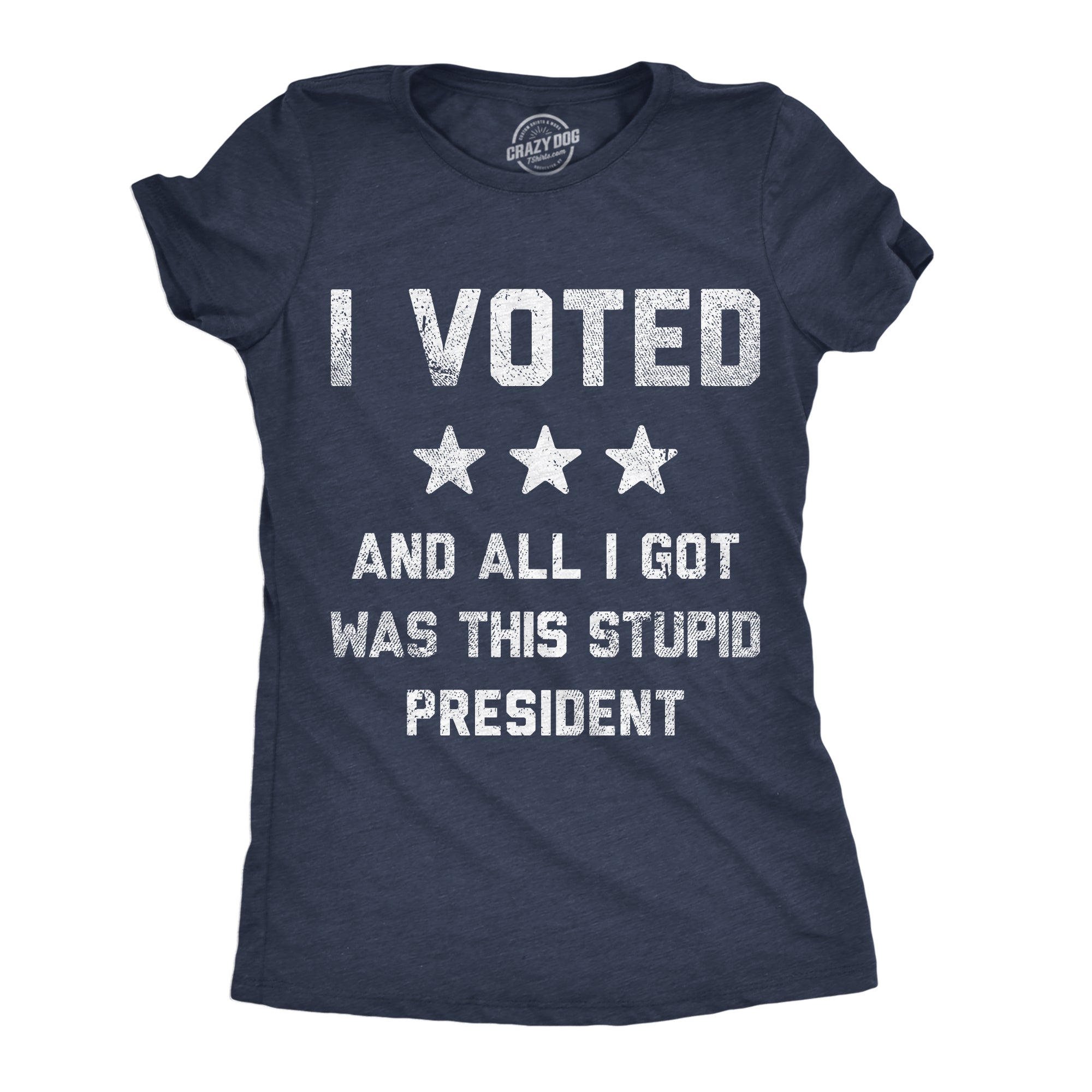 I Voted All Got Was This Stupid President - Adult & Kids T-Shirts, Sweatshirts & Hoodies apparel design preview 1