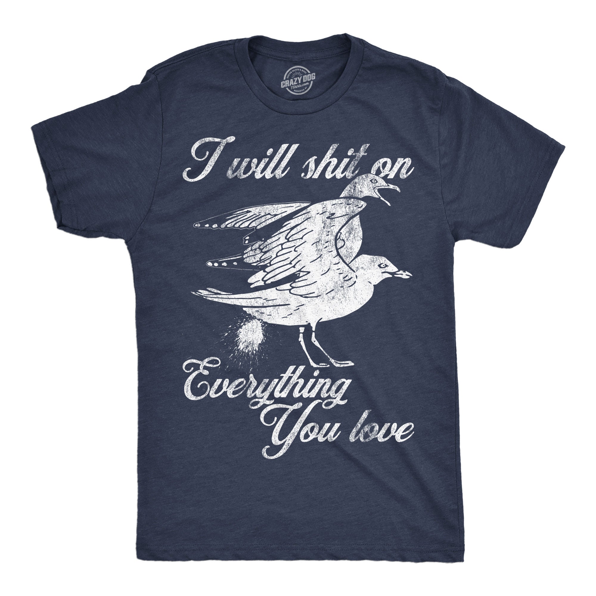 I Will Shit Everything You Love - Adult & Kids T-Shirts, Sweatshirts & Hoodies apparel design preview 1