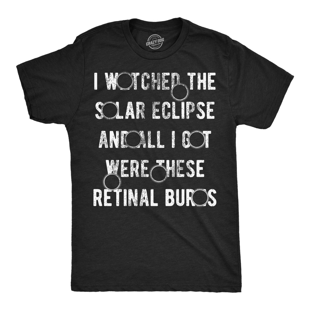 I Watched Solar Eclipse All Got Were These Retinal - Adult & Kids T-Shirts, Sweatshirts & Hoodies apparel design preview 1