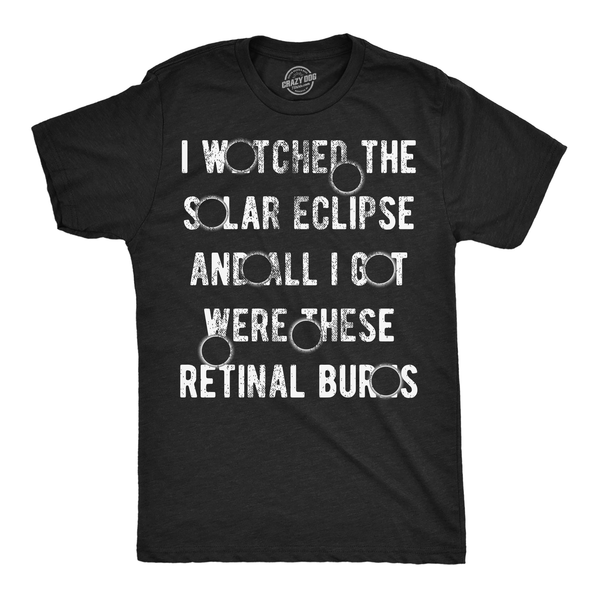 I Watched Solar Eclipse All Got Were These Retinal - Adult & Kids T-Shirts, Sweatshirts & Hoodies apparel design preview 1