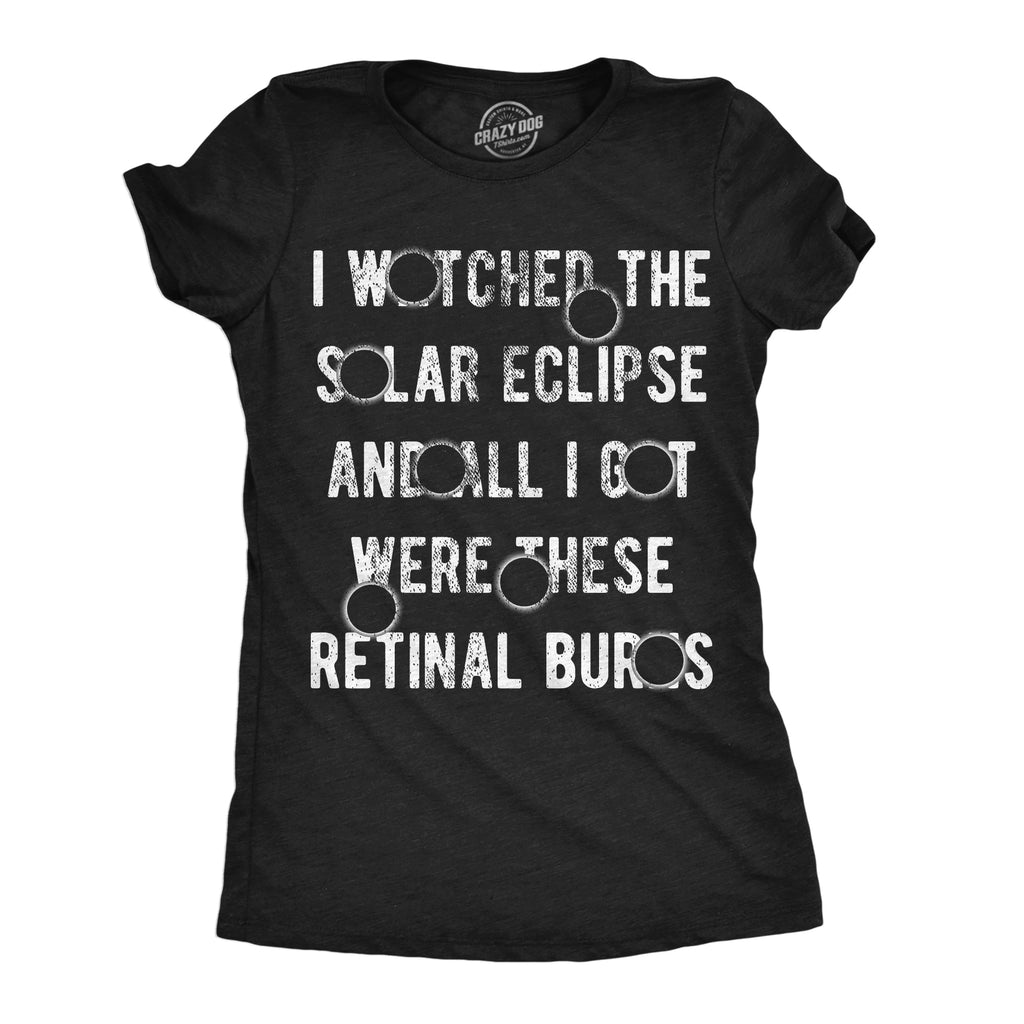 I Watched Solar Eclipse All Got Were These Retinal - Adult & Kids T-Shirts, Sweatshirts & Hoodies apparel design preview 1