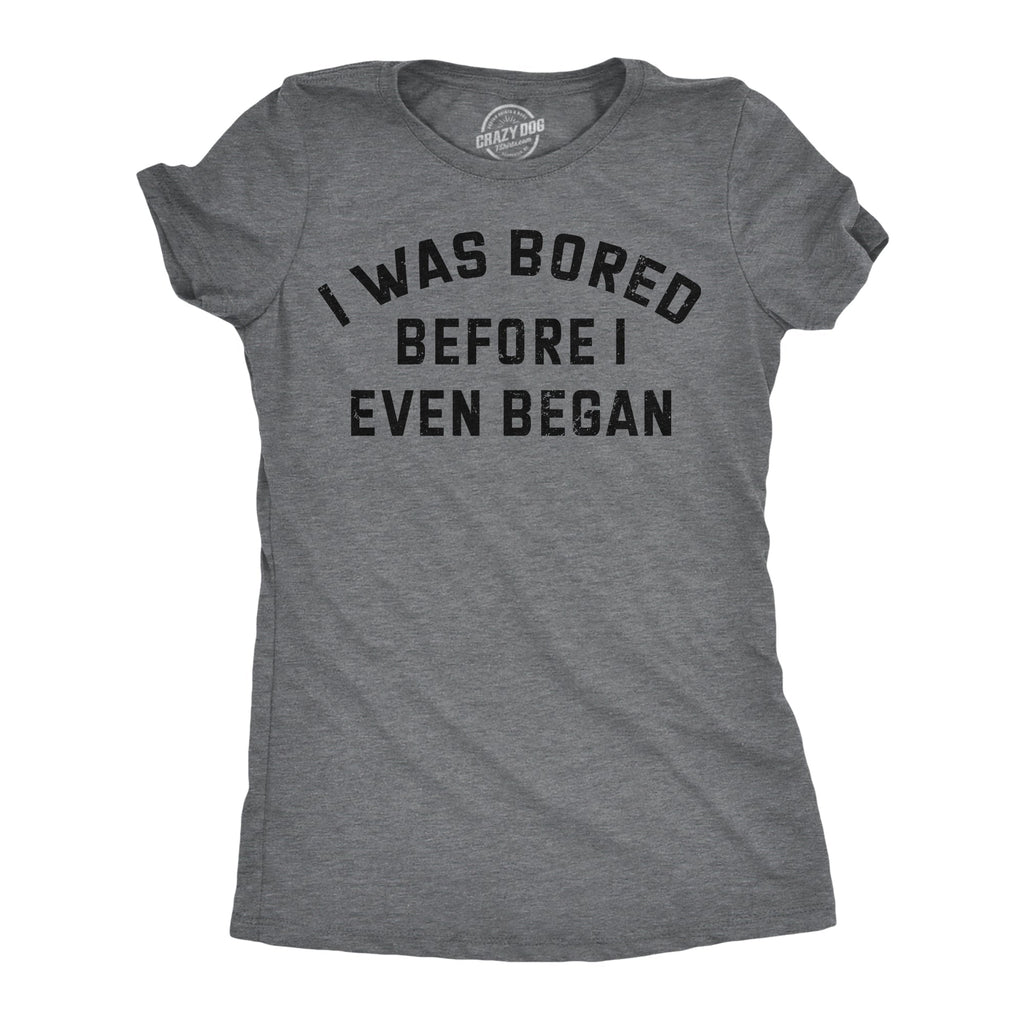 I Was Bored Before Even Began - Adult & Kids T-Shirts, Sweatshirts & Hoodies apparel design preview 1