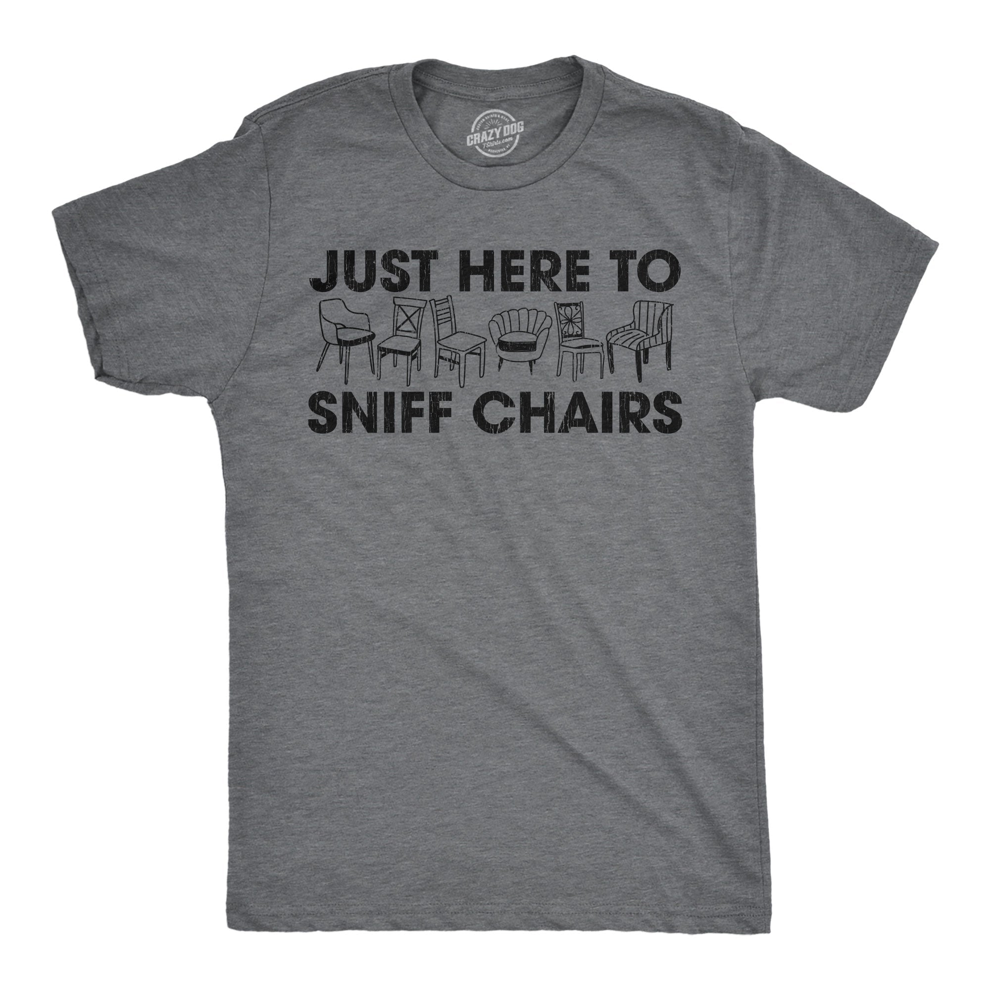 Just Here Sniff Chairs - Adult & Kids T-Shirts, Sweatshirts & Hoodies apparel design preview 1