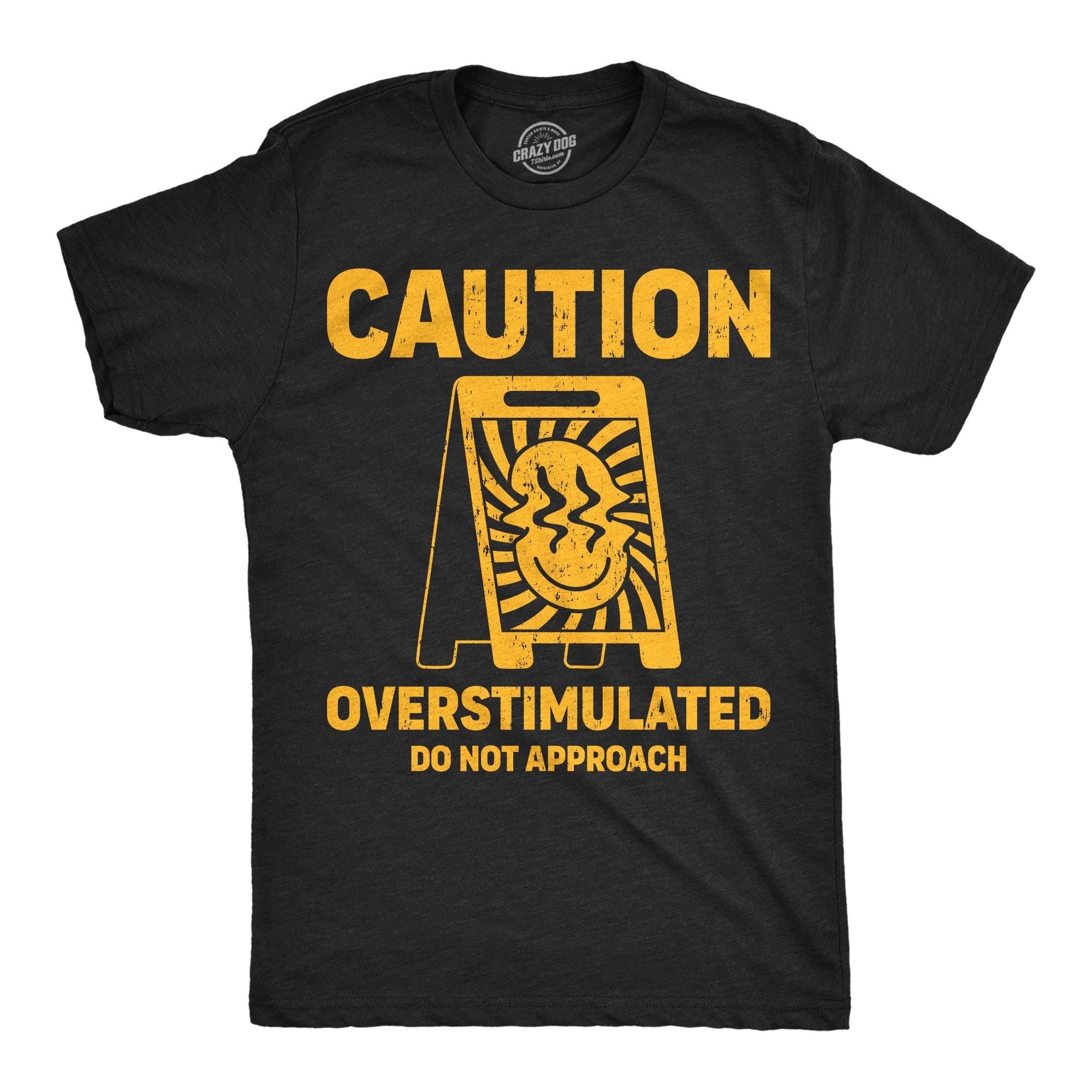 Caution Overstimulated Do Not Approach - Adult & Kids T-Shirts, Sweatshirts & Hoodies apparel design preview 1