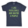 I Like Pickleball Maybe 3 People - Adult & Kids T-Shirts, Sweatshirts & Hoodies apparel design preview 1