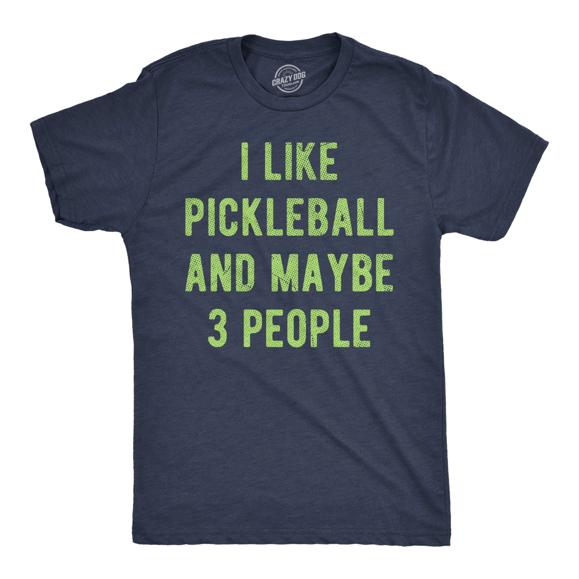 I Like Pickleball Maybe 3 People - Adult & Kids T-Shirts, Sweatshirts & Hoodies apparel design preview 1