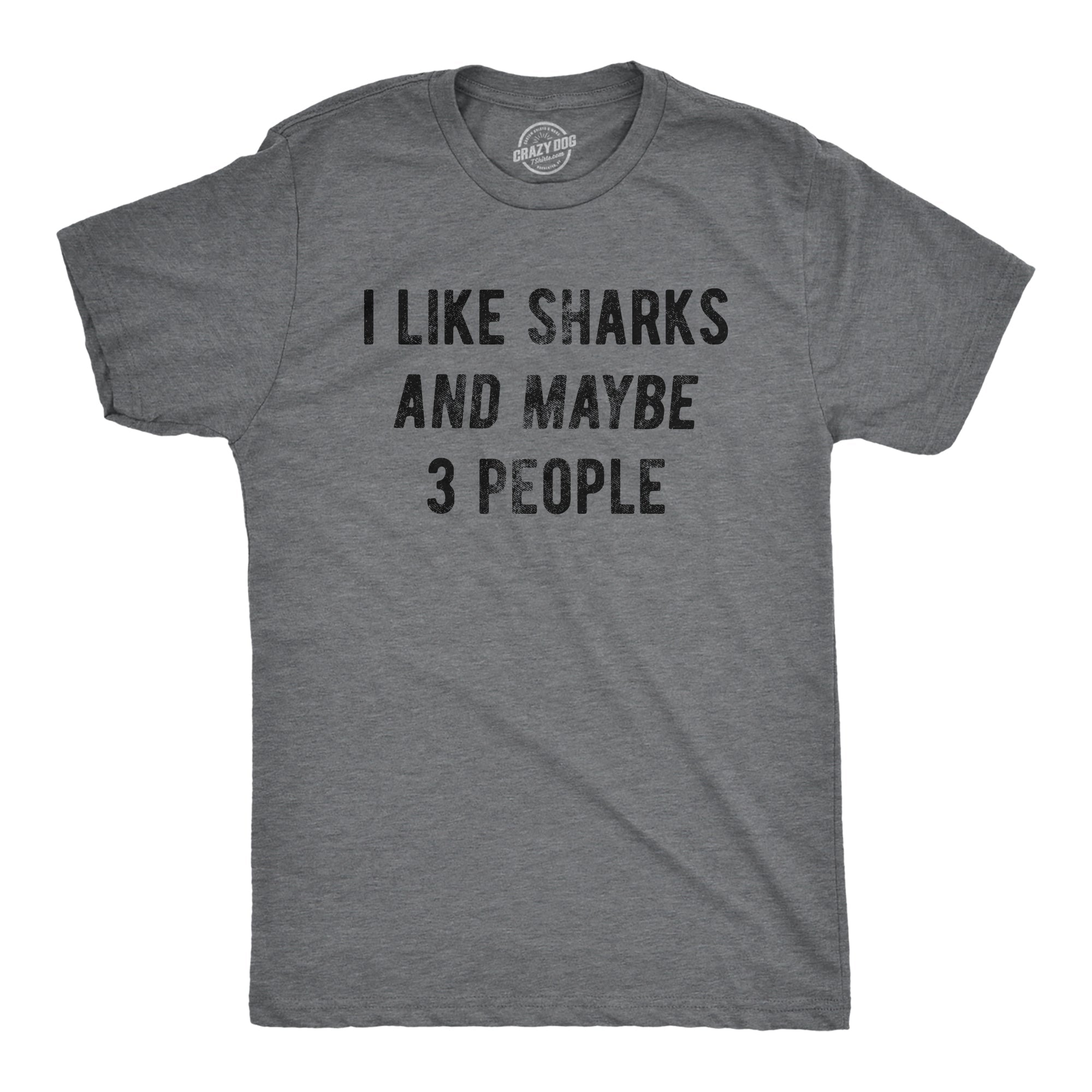 I Like Sharks Maybe 3 People - Adult & Kids T-Shirts, Sweatshirts & Hoodies apparel design preview 1