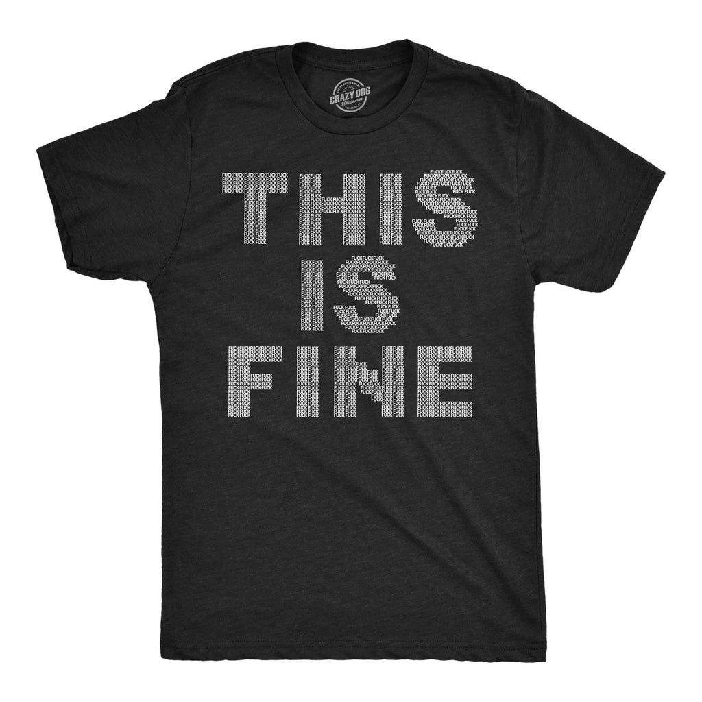 This Is Fine Tiny Fuck - Adult & Kids T-Shirts, Sweatshirts & Hoodies apparel design preview 1