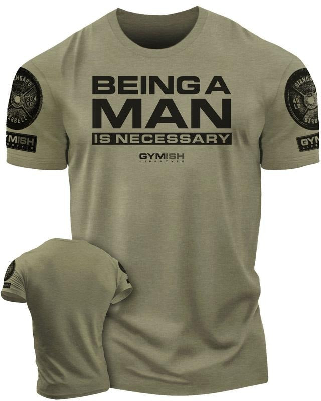 062. Being Man Is Necessary Funny Workout - Adult & Kids T-Shirts, Sweatshirts & Hoodies apparel design preview 1