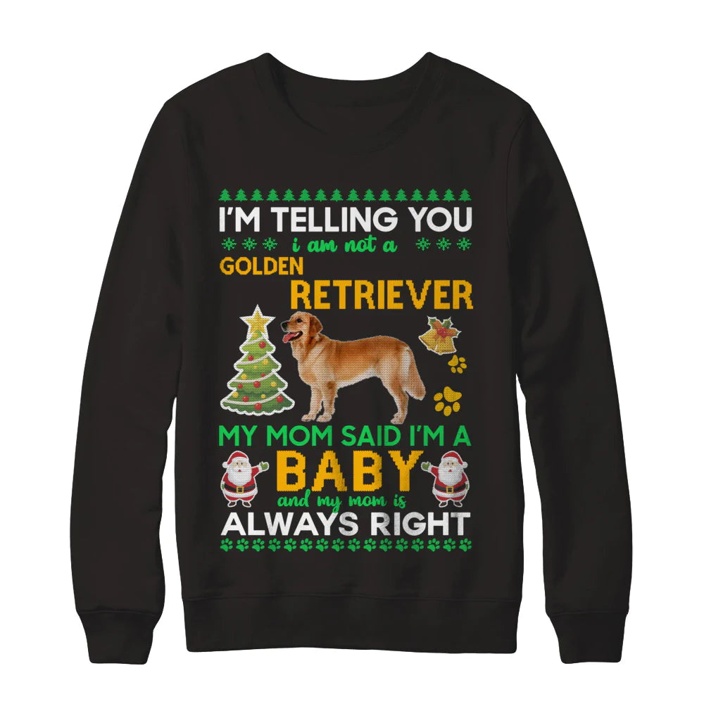 I am not a golden retriever my mom said i’m a baby Christmas Sweater - Holiday Gift product image 2