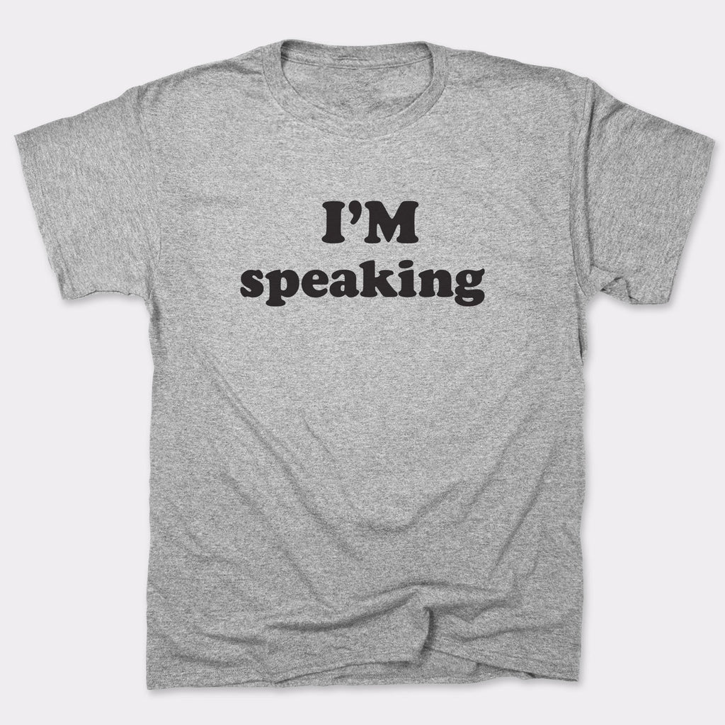 I'm Speaking - Adult & Kids T-Shirts, Sweatshirts & Hoodies apparel design preview 1