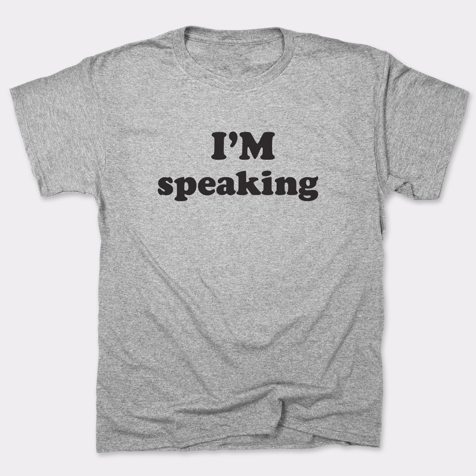 I'm Speaking - Adult & Kids T-Shirts, Sweatshirts & Hoodies apparel design preview 1