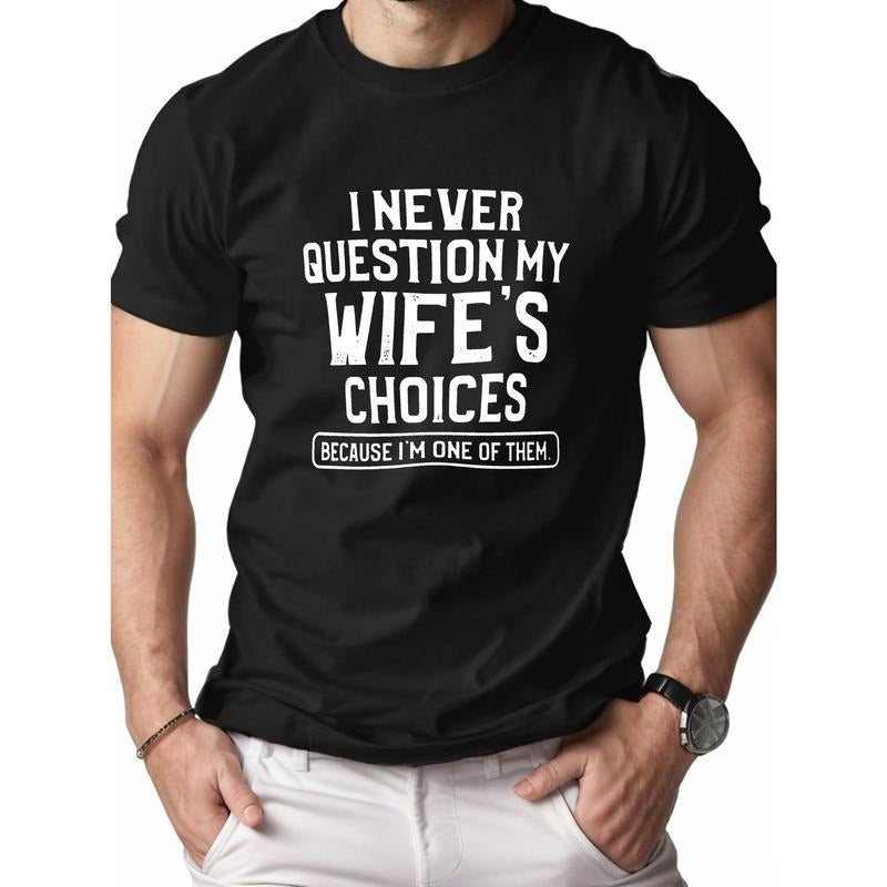 1 Pc 100% Cotton I NEVER QUESTION MY WIFE'S CHOICES - Adult & Kids T-Shirts, Sweatshirts & Hoodies apparel design preview 1