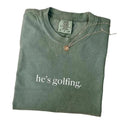 [100% COMFORT COLORS] He'S Golfing Golfer Wife Golf - Adult & Kids T-Shirts, Sweatshirts & Hoodies apparel design preview 1