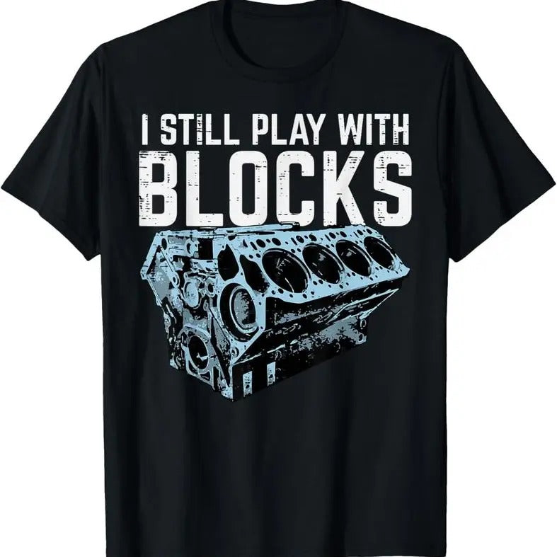 [100% Cotton]100% Cotton Mechanic I Still Play Blocks - Adult & Kids T-Shirts, Sweatshirts & Hoodies apparel design preview 1