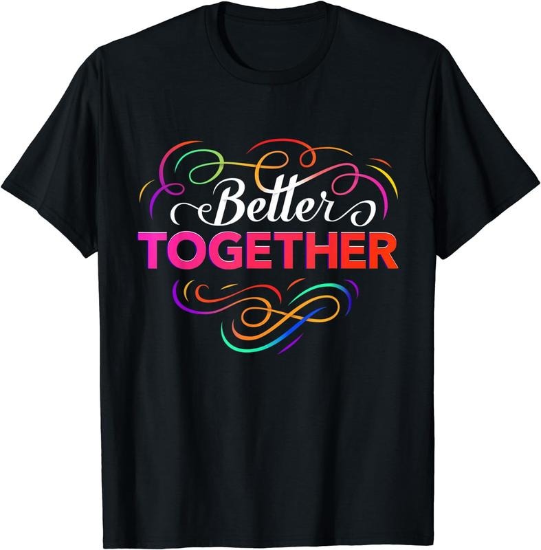 [100% Cotton]Better Together - Adult & Kids T-Shirts, Sweatshirts & Hoodies apparel design preview 1
