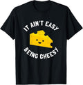 100% Cotton Funny Cheese Food Pun Ain'T Easy Being - Adult & Kids T-Shirts, Sweatshirts & Hoodies apparel design preview 1