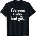 [100% Cotton]Funny I'Ve Been Very Bad Girl Joke - Adult & Kids T-Shirts, Sweatshirts & Hoodies apparel design preview 1