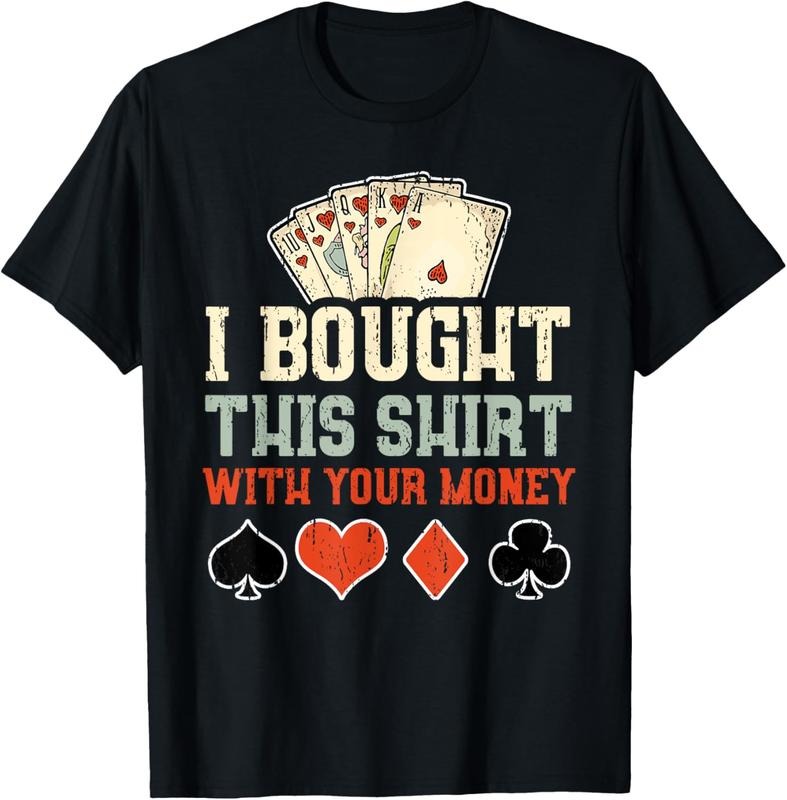 100% Cotton I Bought This Your Money Funny Poker - Adult & Kids T-Shirts, Sweatshirts & Hoodies apparel design preview 1