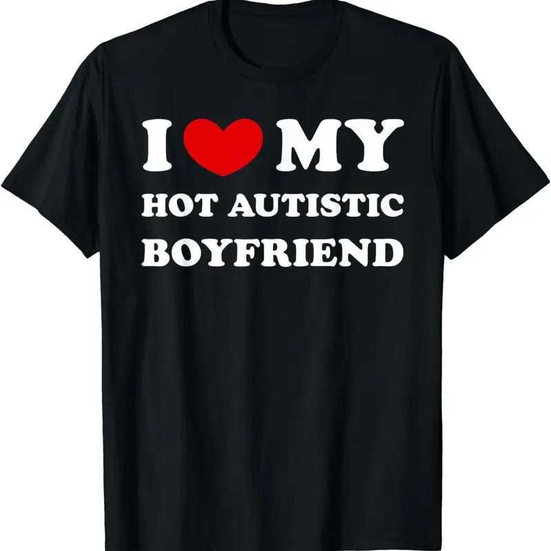 [100% Cotton]I Love My Hot Autistic Boyfriend I Heart - Adult & Kids T-Shirts, Sweatshirts & Hoodies apparel design preview 1