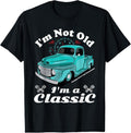 100% Cotton I'M Not Old Classic Vintage Car Truck - Adult & Kids T-Shirts, Sweatshirts & Hoodies apparel design preview 1
