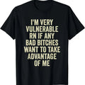 [100% Cotton]I'M Very Vulnerable Right Now If Any Bad - Adult & Kids T-Shirts, Sweatshirts & Hoodies apparel design preview 1